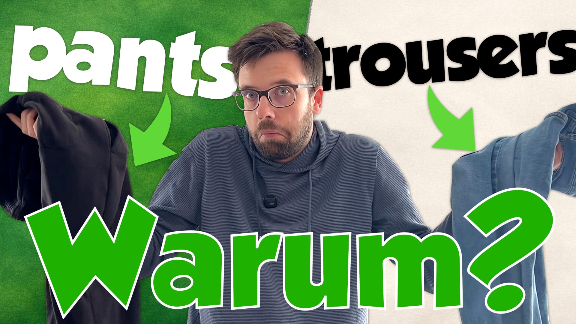 Wieso hat Englisch 2 Wörter für ‚Hose‘? (Und wieso stehen sie immer in der Mehrzahl?)